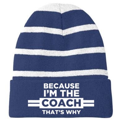 Because Im The Coach Thats Why Coach Gift Striped Beanie with Solid Band