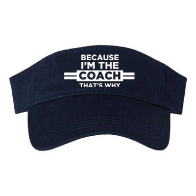 Because Im The Coach Thats Why Coach Gift Valucap Bio-Washed Visor