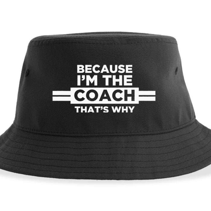 Because IM The Coach ThatS Why Coach Gift Sustainable Bucket Hat