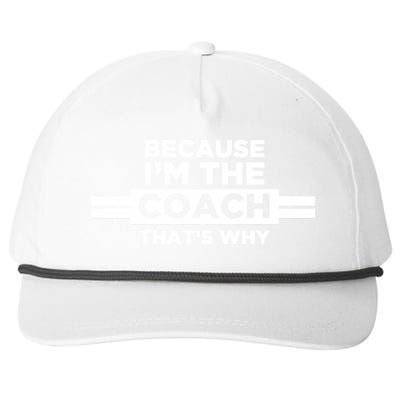 Because IM The Coach ThatS Why Coach Gift Snapback Five-Panel Rope Hat