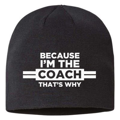 Because IM The Coach ThatS Why Coach Gift Sustainable Beanie