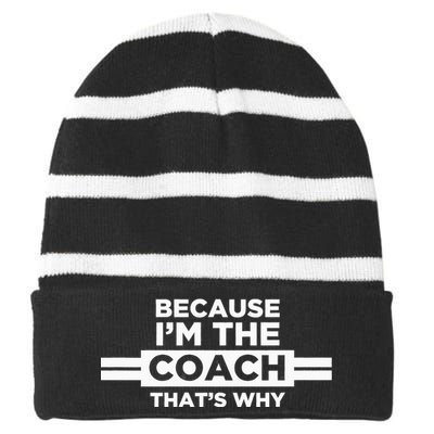 Because IM The Coach ThatS Why Coach Gift Striped Beanie with Solid Band