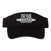 Because IM The Coach ThatS Why Coach Gift Valucap Bio-Washed Visor