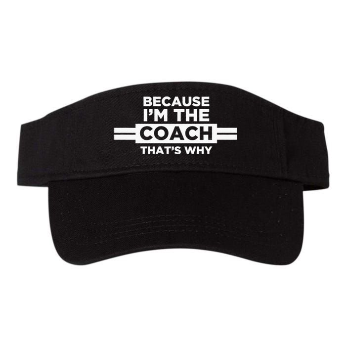 Because IM The Coach ThatS Why Coach Gift Valucap Bio-Washed Visor