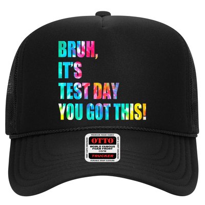 Bruh It’s Test Day You Got This Testing Day Funny Tie Dye Trucker Hat