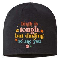 Birth Is Tough But Darling So Are You Doula Childbirth L&D Sustainable Beanie