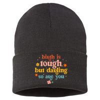 Birth Is Tough But Darling So Are You Doula Childbirth L&D Sustainable Knit Beanie