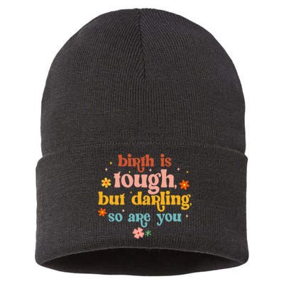 Birth Is Tough But Darling So Are You Doula Childbirth L&D Sustainable Knit Beanie