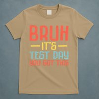 Bruh Its Test Day You Got This Testing Day Teacher T-Shirt