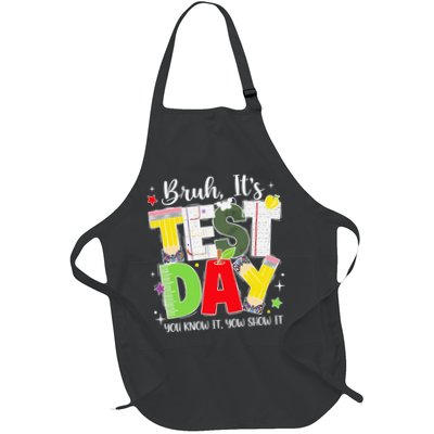 Bruh Its Test Day You Know It Now Show It Testing Day Full-Length Apron With Pockets