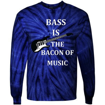 Bass Is The Bacon Of Music Bass Players Tie-Dye Long Sleeve Shirt