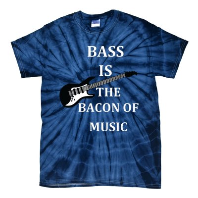 Bass Is The Bacon Of Music Bass Players Tie-Dye T-Shirt