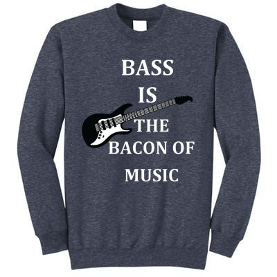 Bass Is The Bacon Of Music Bass Players Sweatshirt