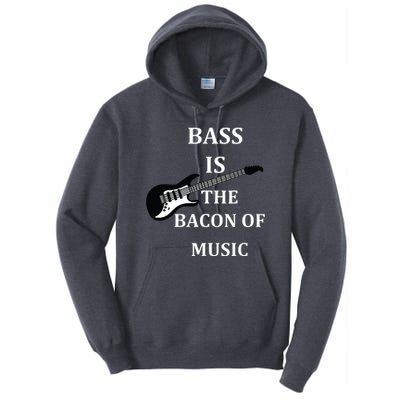 Bass Is The Bacon Of Music Bass Players Tall Hoodie