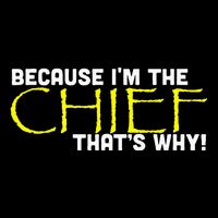 Because Im The Chief Thats Why Funny Police Gift Backpack