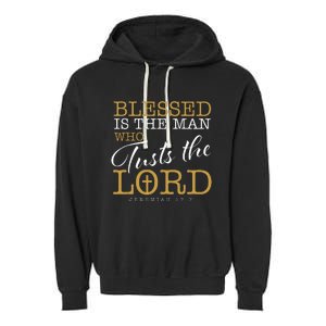 Blessed Is The Man Who Trusts The Lord Jesus Christian Bible Garment-Dyed Fleece Hoodie