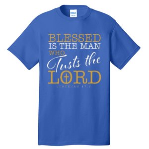 Blessed Is The Man Who Trusts The Lord Jesus Christian Bible Tall T-Shirt