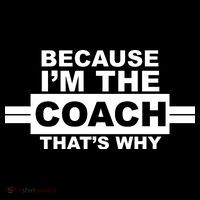 Because I'm The Coach That's Why Flatbill Hat