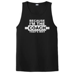 Because I'm The Coach That's Why PosiCharge Competitor Tank