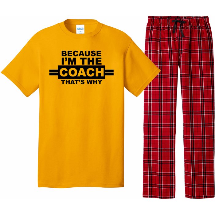 Because I'm The Coach That's Why Pajama Set