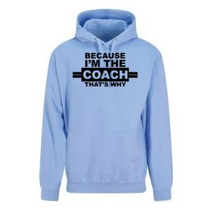 Because I'm The Coach That's Why Unisex Surf Hoodie