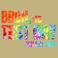 Bruh Its Test Day You Got This Tie Dye Motivational Button