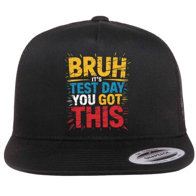 Bruh Its Test Day You Got This Testing Day 2025 Flat Bill Trucker Hat