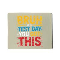 Bruh Its Test Day You Got This Testing Day 2025 Mousepad