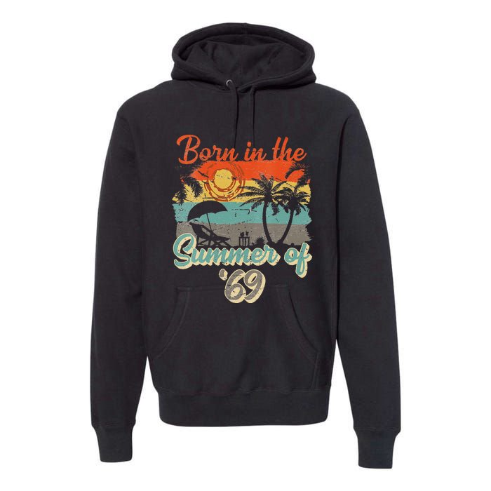 Born In The Summer Of 69 50th Birthday Vintage Premium Hoodie