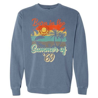 Born In The Summer Of 69 50th Birthday Vintage Garment-Dyed Sweatshirt