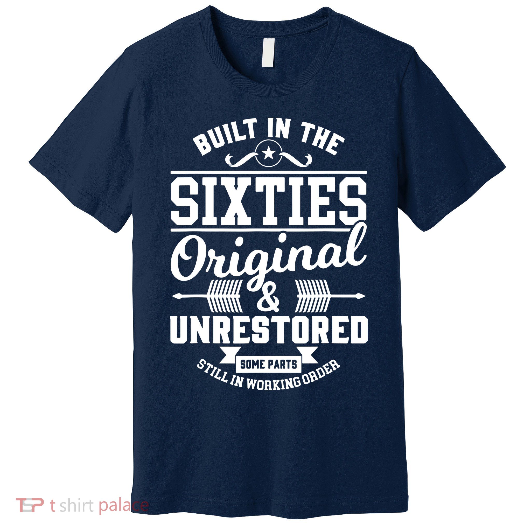 Built In The Sixties Original & Unrestored Premium T-Shirt
