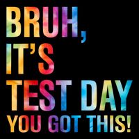 Bruh It's Test Day You Got This Testing Day Teacher  Cooling Performance Crew T-Shirt