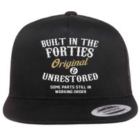 Built In The Forties Original And Unrestored 70th Birthday Flat Bill Trucker Hat