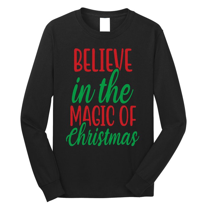 Believe In The Magic Of Christmas Pajama Cool Xmas Holiday Long Sleeve Shirt