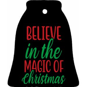 Believe In The Magic Of Christmas Pajama Cool Xmas Holiday Ceramic Bell Ornament