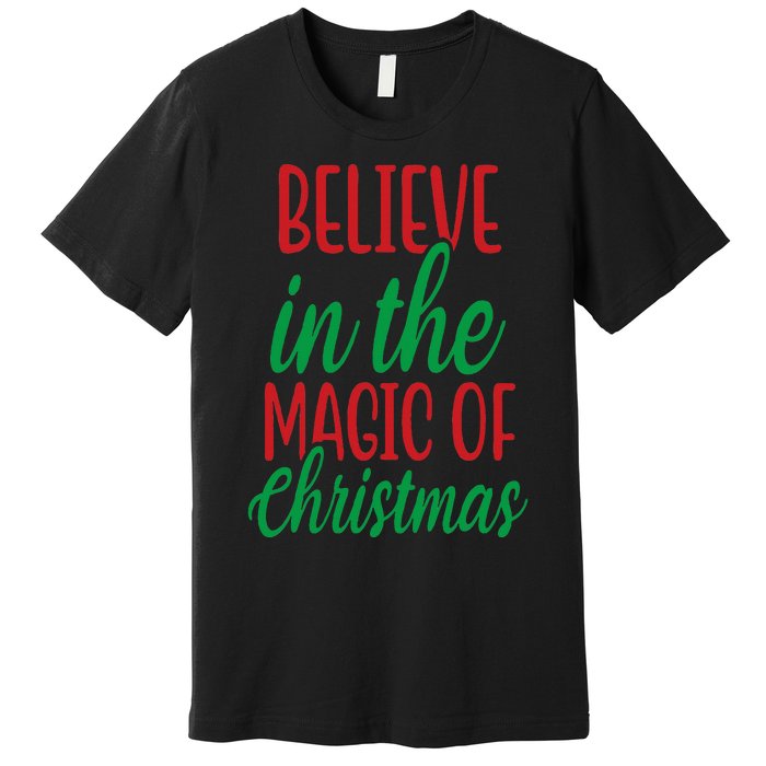 Believe In The Magic Of Christmas Pajama Cool Xmas Holiday Premium T-Shirt