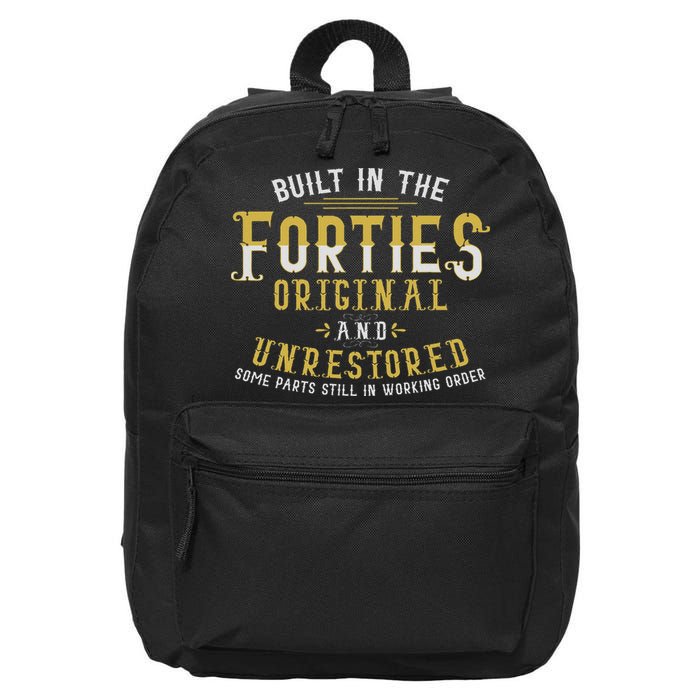 Built In The Forties Original Unrestored 70th Birthday Funny 16 in Basic Backpack