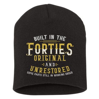 Built In The Forties Original Unrestored 70th Birthday Funny Short Acrylic Beanie
