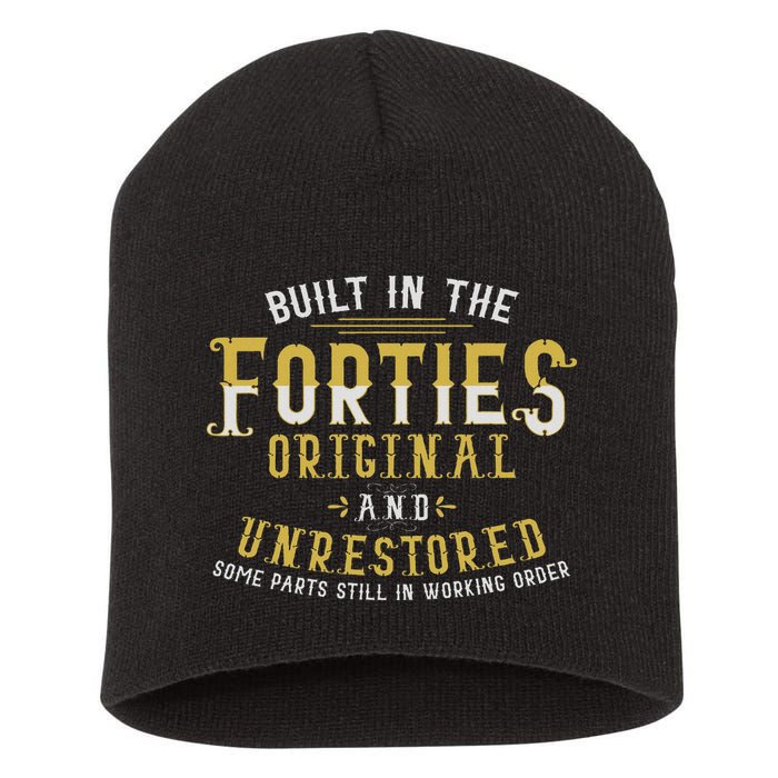 Built In The Forties Original Unrestored 70th Birthday Funny Short Acrylic Beanie
