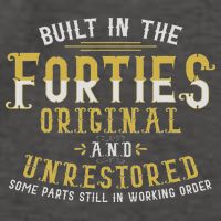 Built In The Forties Original Unrestored 70th Birthday Funny Vector Backpack
