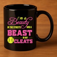 Beauty In The Street Beast In My Cleats GirlWo Softball 11oz C Handle Ceramic Mug