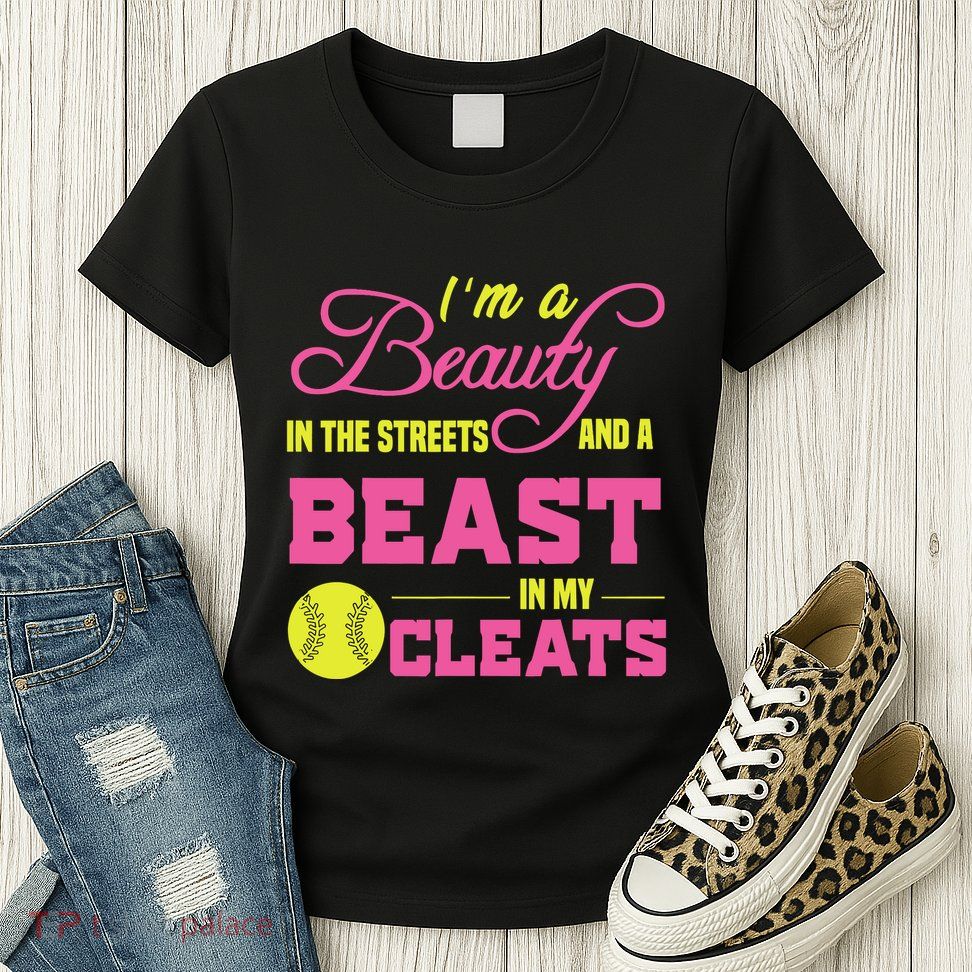 Beauty In The Street Beast In My Cleats GirlWo Softball Womens T-Shirt
