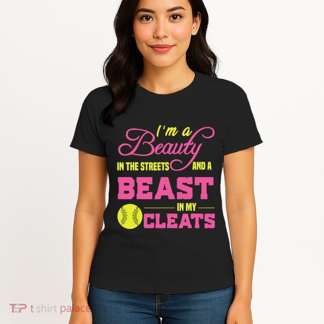 Beauty In The Street Beast In My Cleats GirlWo Softball Womens T-Shirt