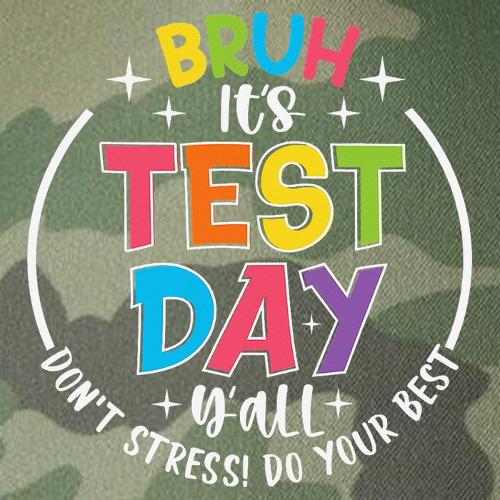 Bruh Its Test Day Rock The Test Teacher Student Testing Day Legacy Tie Dye Trucker Hat