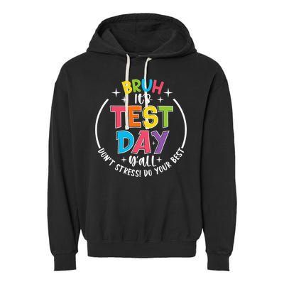 Bruh Its Test Day Rock The Test Teacher Student Testing Day Garment-Dyed Fleece Hoodie