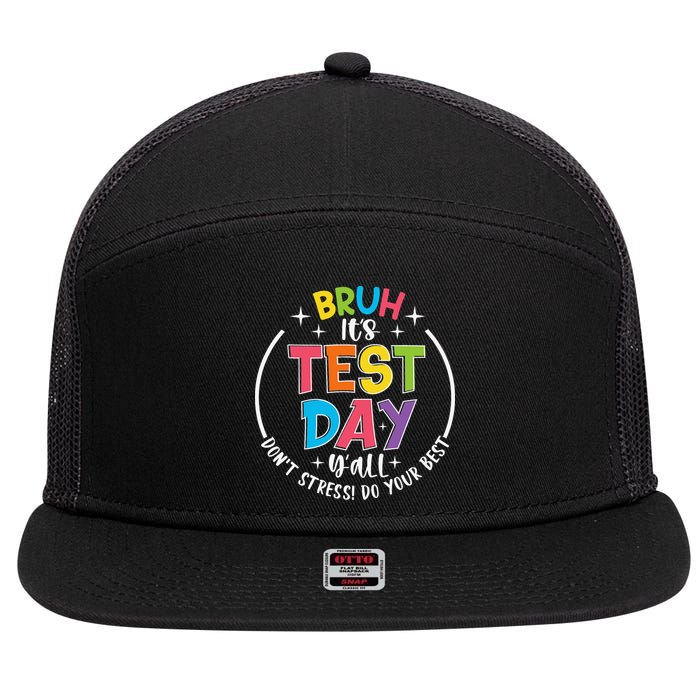 Bruh Its Test Day Rock The Test Teacher Student Testing Day 7 Panel Mesh Trucker Snapback Hat