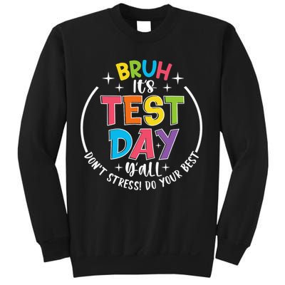 Bruh Its Test Day Rock The Test Teacher Student Testing Day Sweatshirt