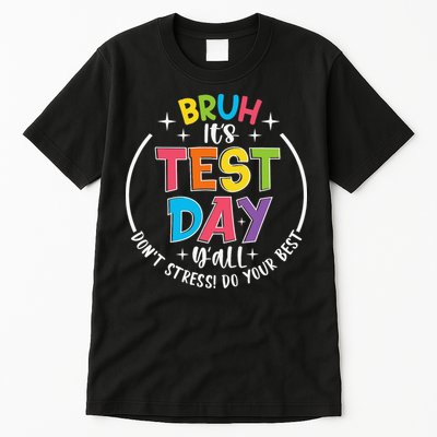 Bruh Its Test Day Rock The Test Teacher Student Testing Day Tall T-Shirt