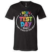 Bruh Its Test Day Rock The Test Teacher Student Testing Day V-Neck T-Shirt