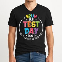 Bruh Its Test Day Rock The Test Teacher Student Testing Day V-Neck T-Shirt